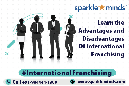 International Franchising Advantages and disadvantages