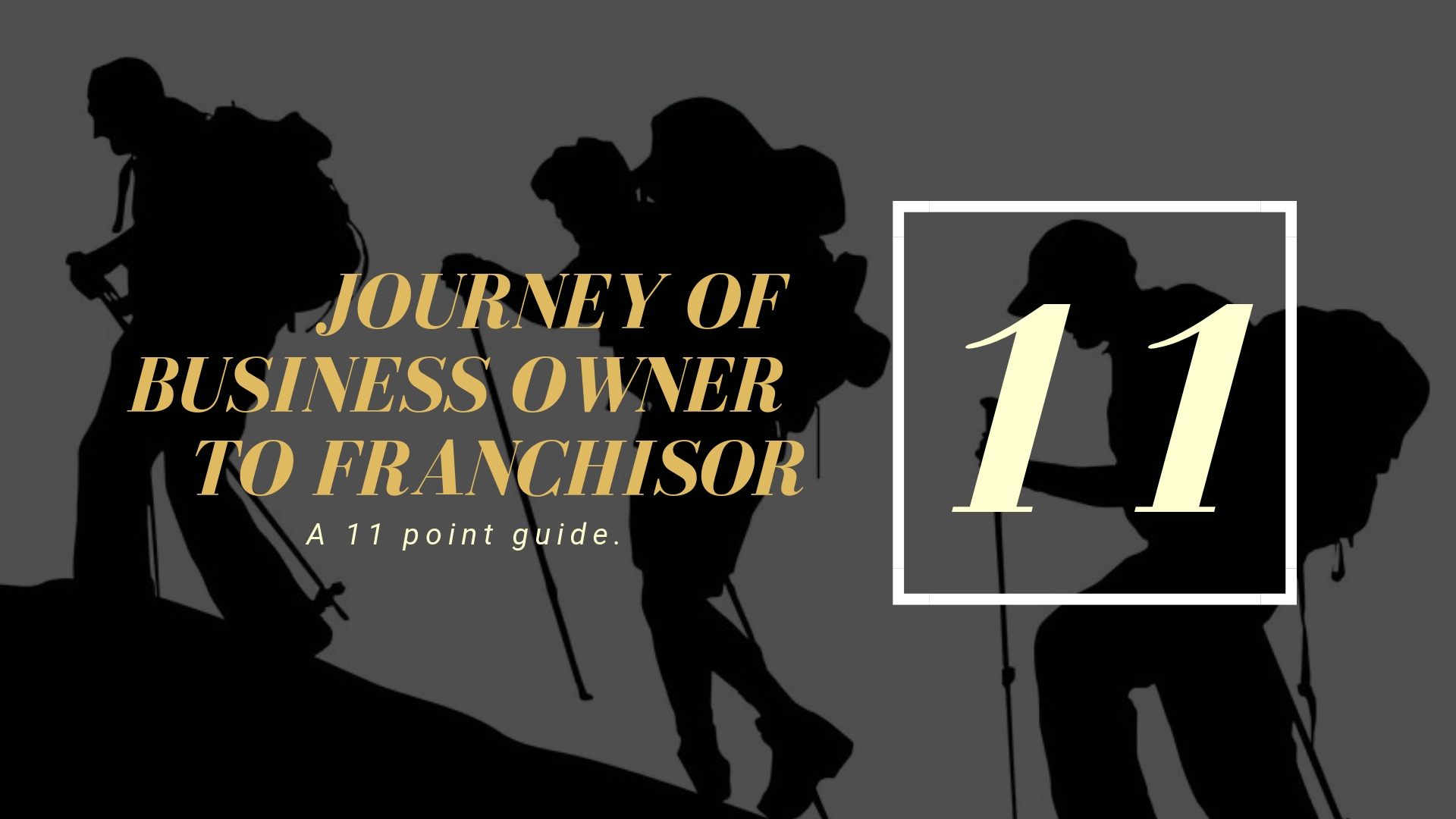 Journey of Business Owner to Franchise – 11 Point Guide