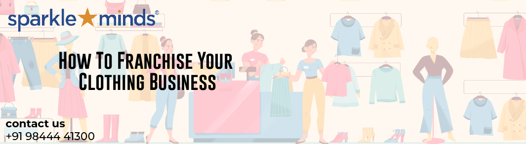 What is the process to franchise your clothing business?