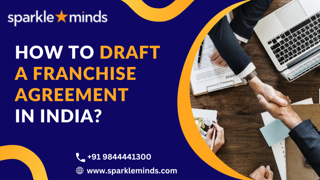 How to draft an Indian Franchise Agreement? 