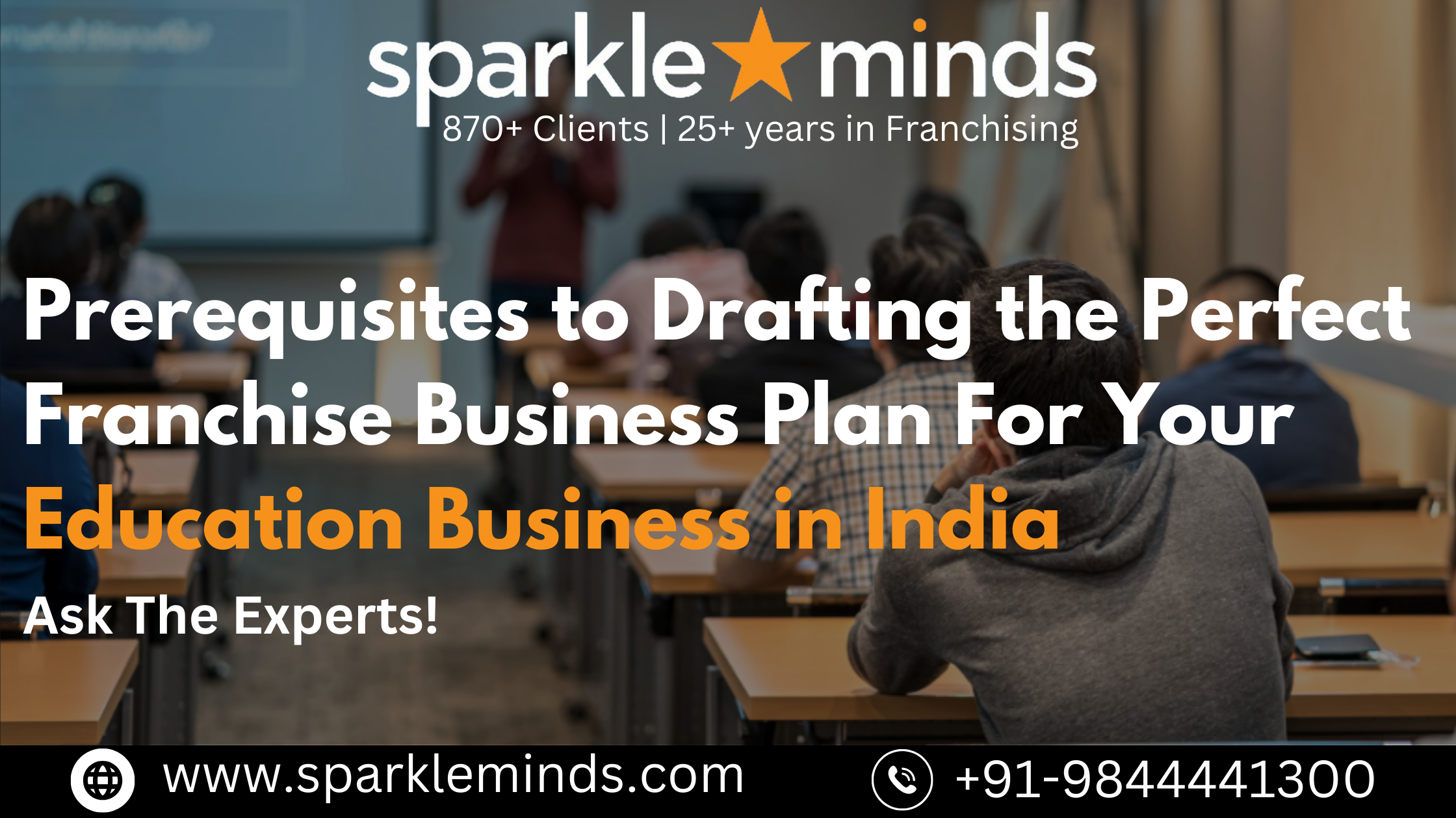 Prepare a Franchise Business Plan With Proper Guidance While Expanding Your Education Business in India- Ask The Experts!