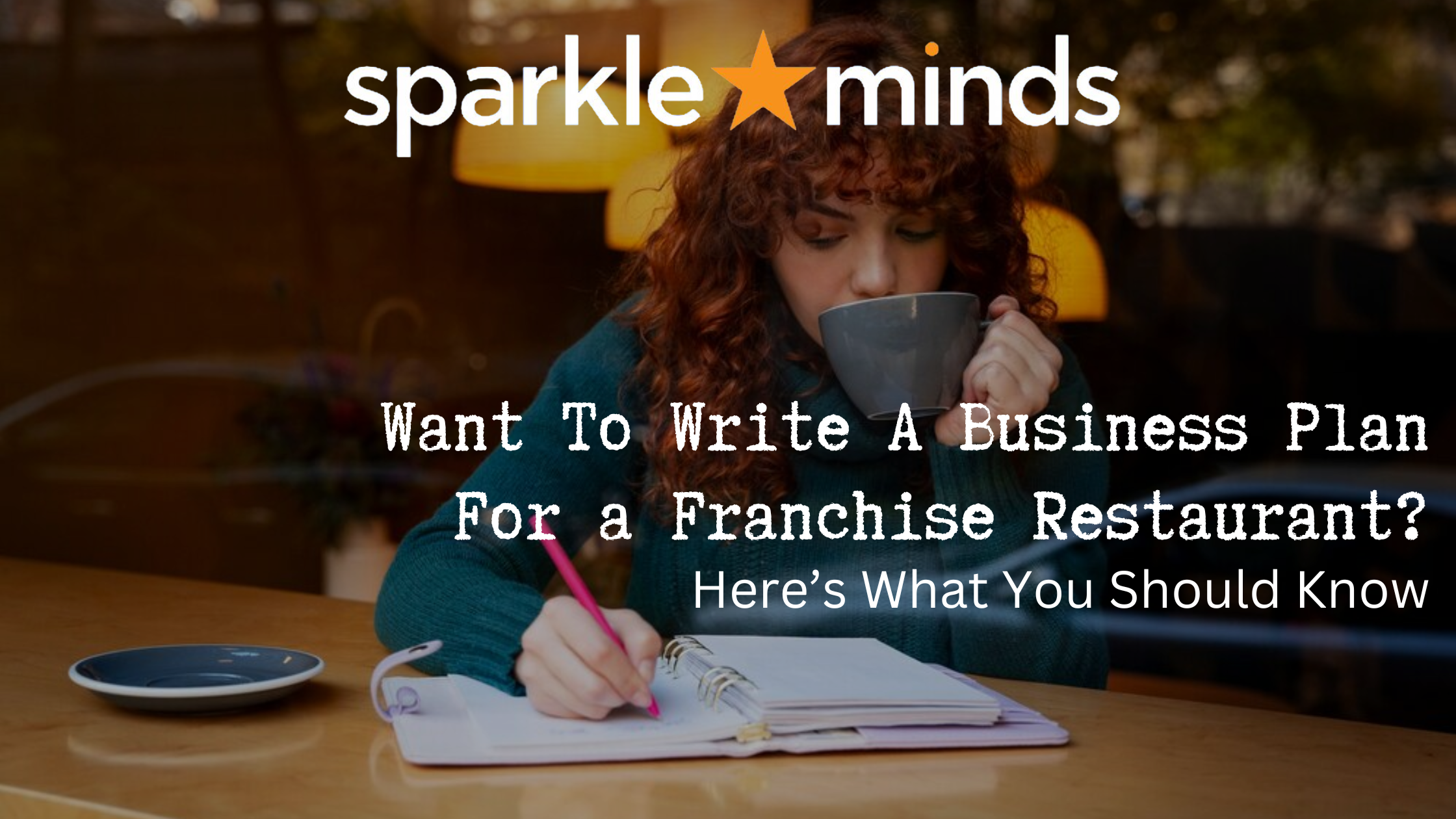 Want To Write A Business Plan For a Franchise Restaurant? Here’s What You Should Know