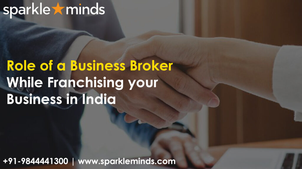 role of a business broker while franchising your business in india