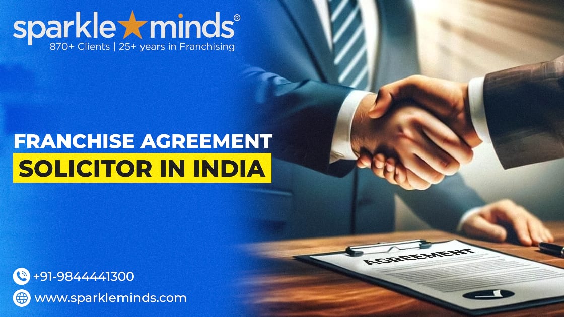 How a Franchise Agreement Solicitor in India Can Help International Franchisors Successfully Enter the Indian Market
