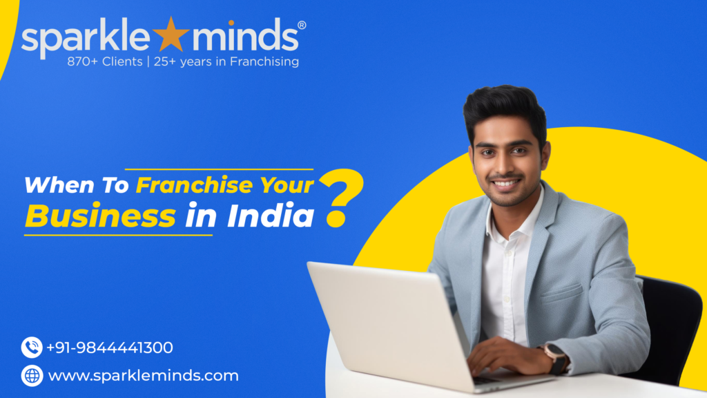 Nine Key Indications on When To Franchise Your Business