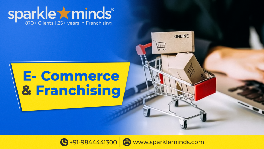 Market your business as franchise with the use of E-Commerce
