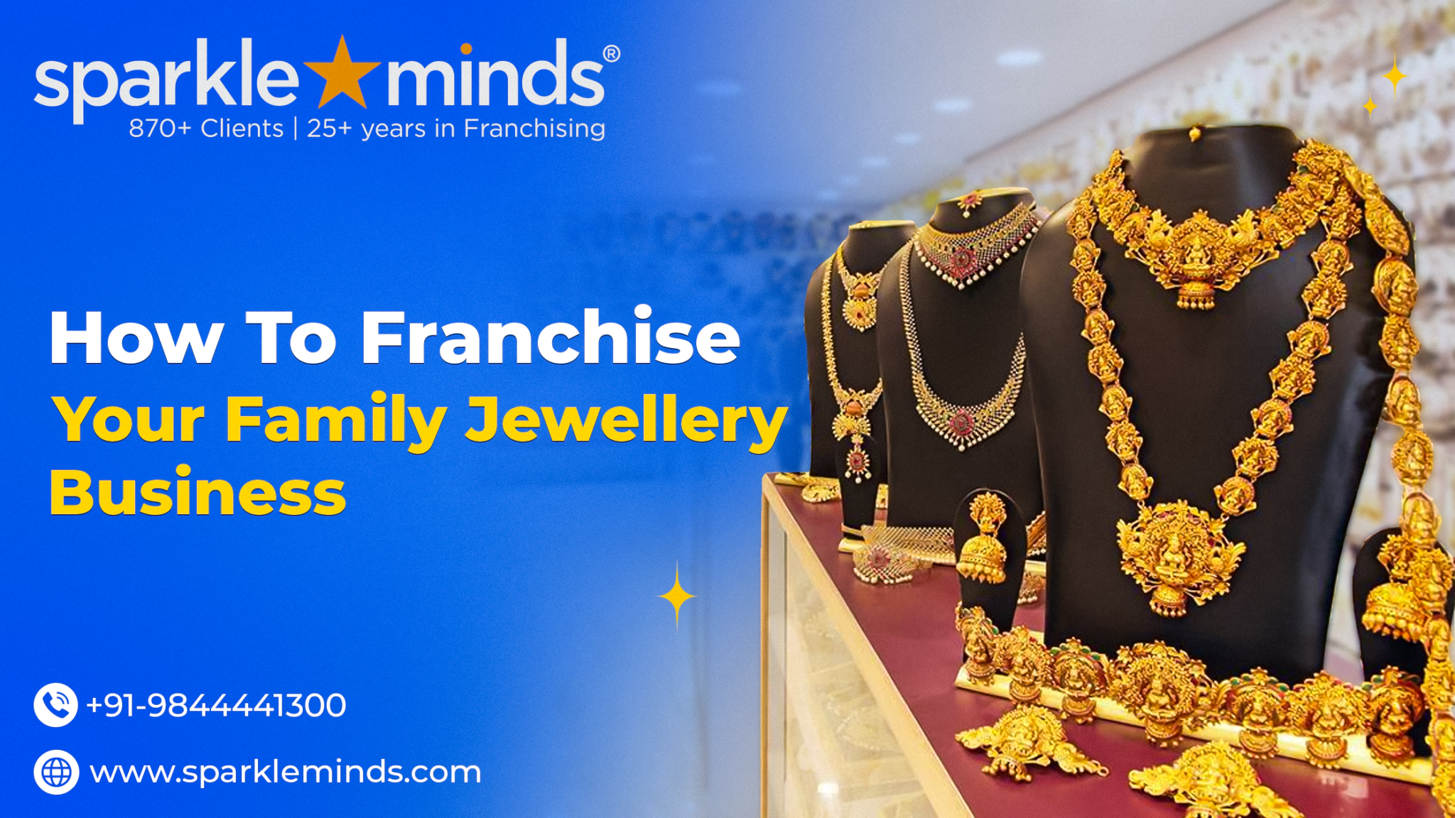 How to Franchise Your Family Jewellery Business in India: A Step-by-Step Guide to Expanding Your Legacy