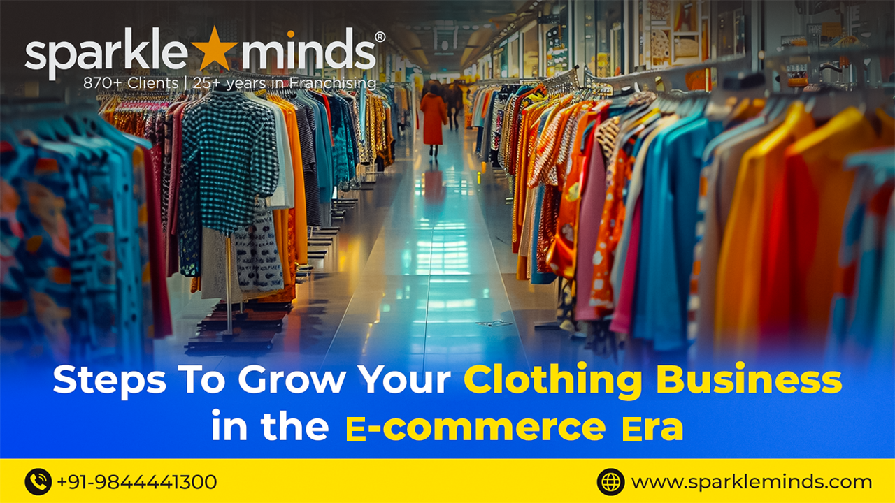 Steps To Grow Your Clothing business in the e-commerce era 2025
