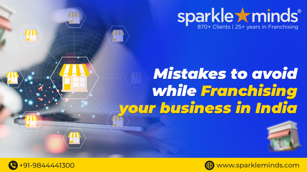 Mistakes to avoid while franchising your business in India